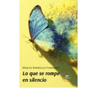 Lo Que Se Rompe En Silencio