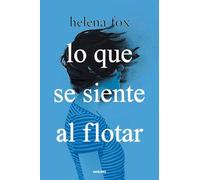 Lo que se siente al flotar (Ficción)