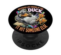 Lo Que Sea Que la Vida te Lance Pato, Deja Que golpee a Alguien más PopSockets PopGrip Adhesivo
