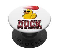 Lo Que Sea Que la Vida te Lance Pato Deja Que golpee a Alguien más PopSockets PopGrip Adhesivo