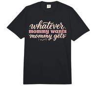 Lo Que Sea Que mamá quiera, mamá recibe una Divertida Cita de Madre Comfort Colors Adult Heavyweight T-Shirt