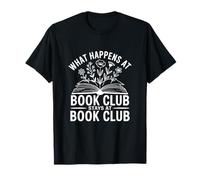 Lo que sucede en el club de lectura se queda en el club de lectura divertido Camiseta
