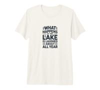 Lo Que Sucede en el Lago es un Recuerdo de Risa Camiseta Premium