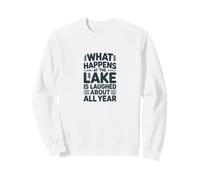 Lo Que Sucede en el Lago es un Recuerdo de Risa Sudadera