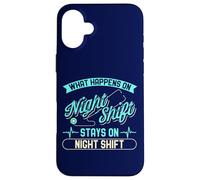 Lo Que Sucede en el Turno de Noche se Queda en Turno de Noche Cotización Enfermera Carcasa para iPhone 16 Plus