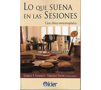 Lo que suena en las sesiones: Casos clínicos musicoterapéuticos (SIN COLECCION)