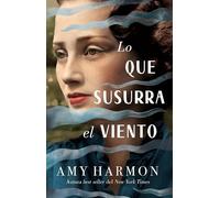 Lo que susurra el viento (HISTÓRICA)