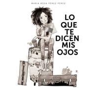 Lo que te dicen mis ojos