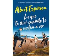 Lo que te diré cuando te vuelva a ver (el libro que inspiró la serie Los Espabilados) (Best Seller)