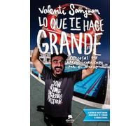 Lo que te hace grande: 50 cosas que aprendí corriendo por el mundo (Alienta)