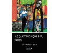 Lo Que Tenga Que Ser Será