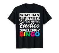 Lo Que Tiene 75 Bolas Damas Sonriendo Bingo Camiseta