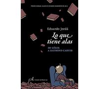 Lo Que Tiene Alas: De Gógol A Raymond Carver (premio Manuel Alvar De E