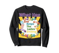 Lo Que Tiene Bolas y Mantiene a Las Damas Sonriendo Humor Bingo Sudadera
