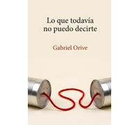 Lo que todavía no puedo decirte