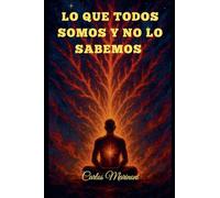 Lo que todos somos y no lo sabemos