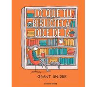 Lo que tu biblioteca dice de ti (SIN COLECCION)