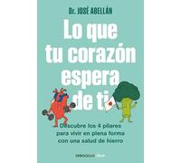 Lo que tu corazón espera de ti: Descubre los 4 pilares para vivir en plena forma con una salud de hierro (Clave)