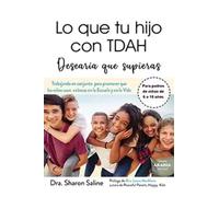 LO QUE TU HIJO CON TDAH DESEARIA QUE SUPIERAS