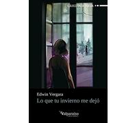 Lo que tu invierno me dejó: 231 (Colección Valparaíso de Poesía)