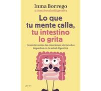 Lo que tu mente calla, tu intestino lo grita | Inmaculada Borrego