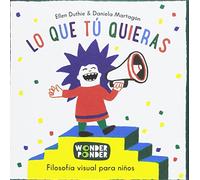 Lo que tú quieras (Filosofía visual para todas las edades)
