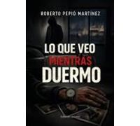 Lo que veo mientras duermo