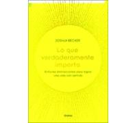 Lo Que Verdaderamente Importa