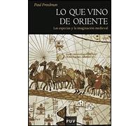 Lo que vino de Oriente: Las especias y la imaginación medieval: 91 (Història)