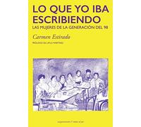 Lo que yo iba escribiendo: Las mujeres de la generación del 98: 3 (Notas al pie)