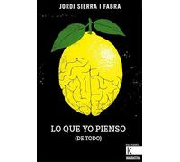 Lo que yo pienso (de todo): Reflexiones inmorales de Javier Pinto Trapa (Narrativa K)