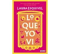 Lo que yo vi: De la autora del best seller mundial Como agua para chocolate (Primera persona)