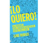 ¡Lo quiero!: El poder del deseo mimético (Tendencias)