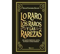 Lo raro, los raros y las rarezas: Del Santo Prepucio, lluvia de peces y otras rarezas