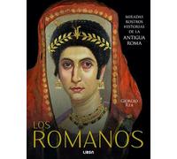 Lo Romanos: Miradas, Rostros, Historias de la Antigua Roma: 8 (Grandes Obras)
