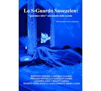 Lo S-Guardo Snoezelen: “guardare oltre” nel mondo della scuola. Abbracciare nuovi orizzonti