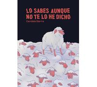 Lo sabes aunque no te lo he dicho: Premio Nacional del Cómic 2025 (Sillón Orejero)