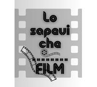 LO SAPEVI CHE.......FILM: Curiosità e aneddoti sui film famosi