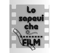 LO SAPEVI CHE.......FILM: Curiosità e aneddoti sui film famosi
