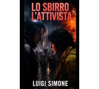 LO SBIRRO E L'ATTIVISTA: Nemici per legge. Amanti per scelta. (Il Sale e la Croce)