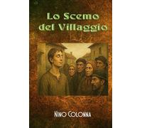 LO SCEMO DEL VILLAGGIO: Una Verità nascosta nelle pieghe della Normalità