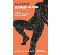 Lo schermo del diritto. Visioni dalla caverna. Lettera/spirito, prospettiva, occhio della macchina (Vol. 1) (Antropologia della libertà)