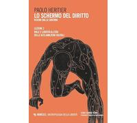 Lo schermo del diritto. Visioni dalla caverna. Male e libertà all'era delle acclamazioni digitali (Vol. 2) (Antropologia della libertà)