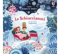 Lo schiaccianoci. Ediz. a colori (Scopro la musica)