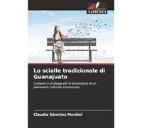 Lo scialle tradizionale di Guanajuato: Contesto e strategie per la promozione di un patrimonio culturale sconosciuto
