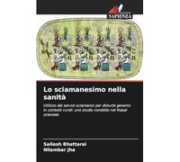 Lo sciamanesimo nella sanità: Utilizzo dei servizi sciamanici per disturbi generici in contesti rurali: uno studio condotto nel Nepal orientale