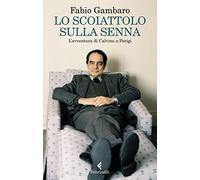 Lo scoiattolo sulla Senna. L'avventura di Calvino a Parigi (Varia)