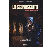 Le luci dell'Ovest. Lo Sconosciuto. Le nuove avventure (Audace)