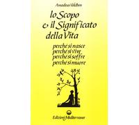 Lo scopo e il significato della vita (Esoterismo, medianità, parapsicologia)