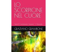 LO SCORPIONE NEL CUORE: Serie Il Commissario Venanzi - V Episodio (Il Commissario Claudio Venanzi)